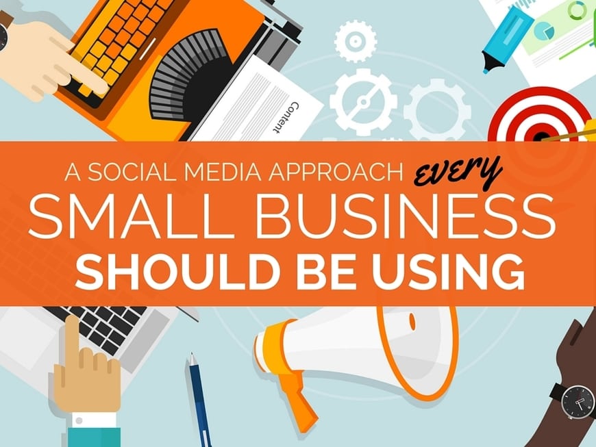 A Social Media Approach Every Small Business Should Be Using