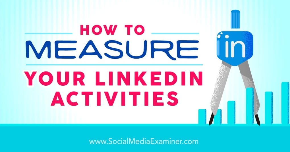 How to Measure Your LinkedIn Activities 