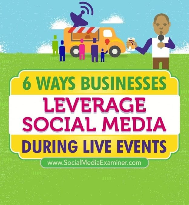 6 Ways Businesses Leverage Social Media During Live Events