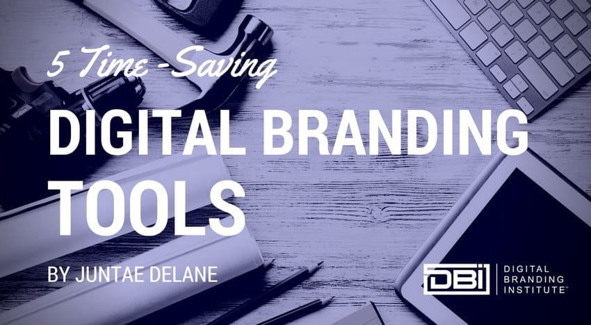 5 Time-Saving Digital Branding Tools »