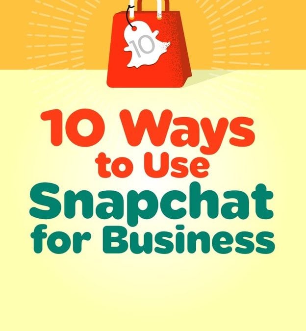 10 Ways to Use Snapchat for Business