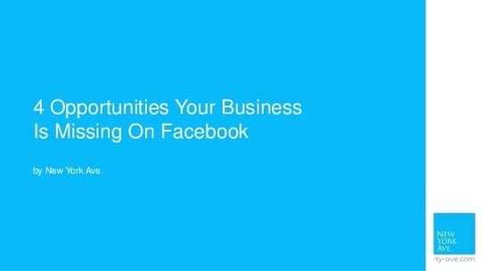 4 Opportunities Your Business Is Missing On Facebook
