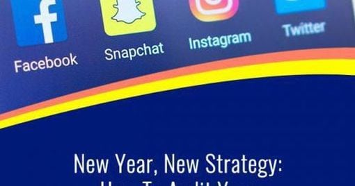 New Year, New Strategy: How To Audit Your Social Media Marketing Campaign